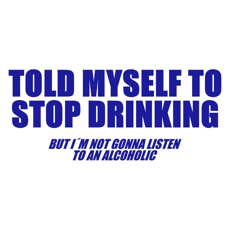 Told myself to stop drinking