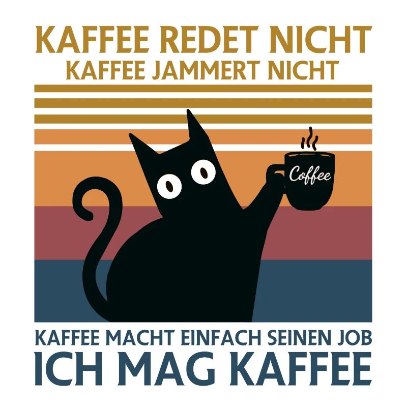 Coffee doesn't talk Coffee Doesn't whine