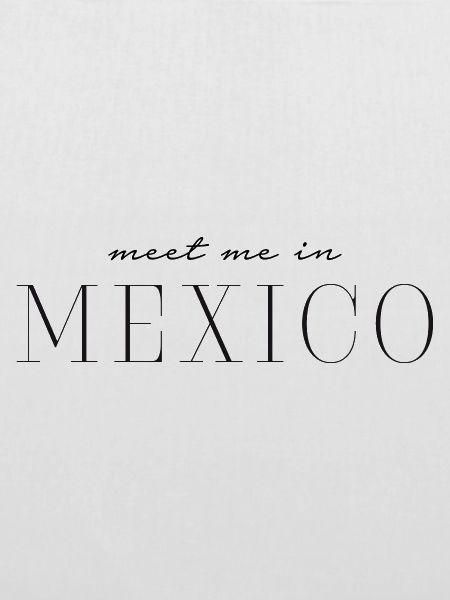 Meet me in Mexico - Mexiko