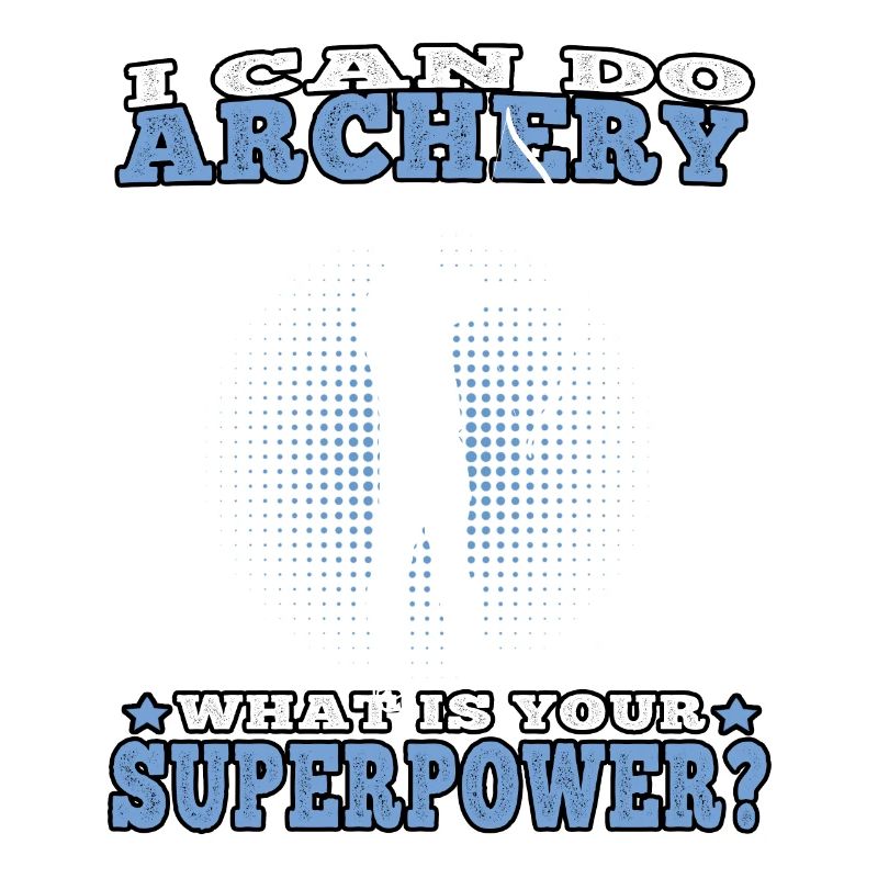 I can do Archery Archery Archer