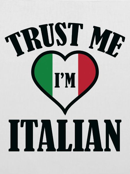 Trust Me Ich bin Italiener