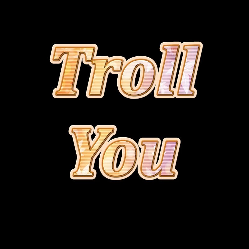 Troll You