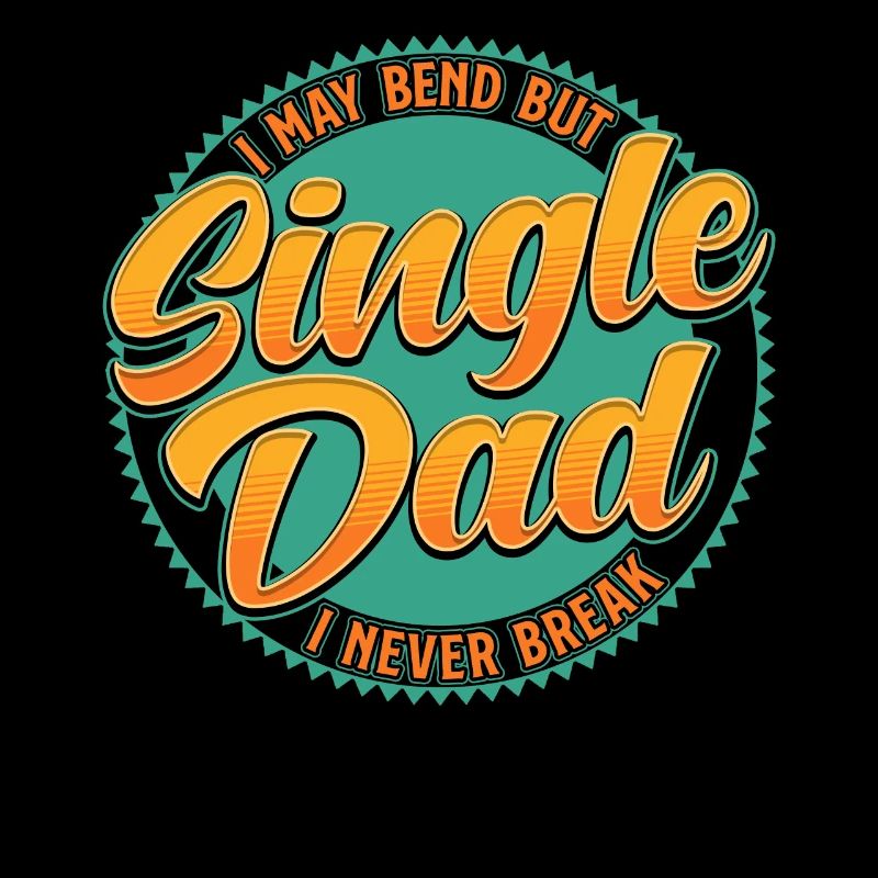 Single Dad Single Dad Father's Day Dad
