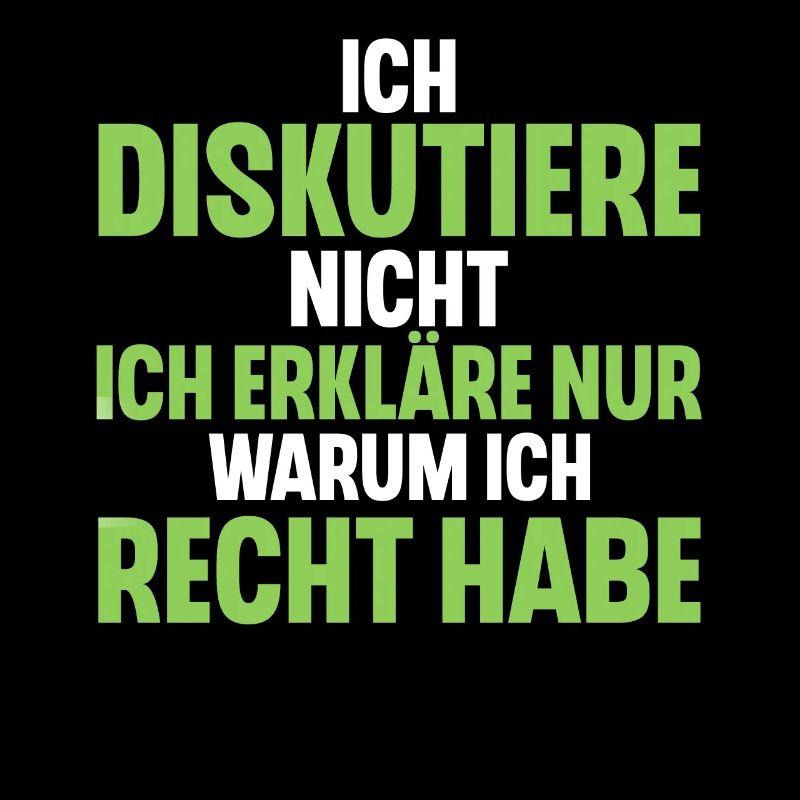 Ich Diskutiere Nicht Ich Erkläre Nur Warum Ich