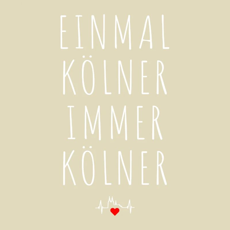 Köln Einmal Kölner Immer Kölner Karneval Kölsch