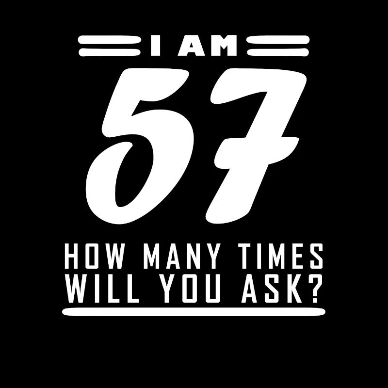 Ich bin 57 – 57. Geburtstag Geschenk