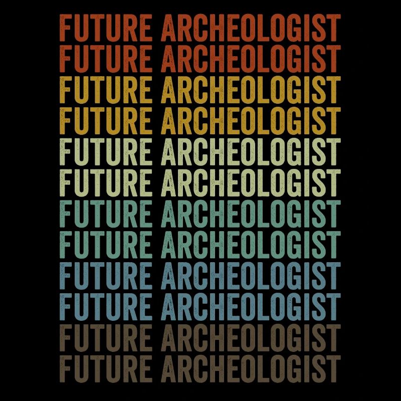 Futur archéologue Archéologue Archéologue Archéologie
