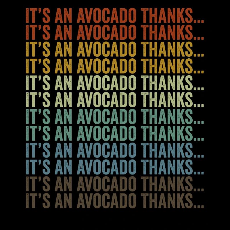 Es ist eine Avocado Danke... Avocado