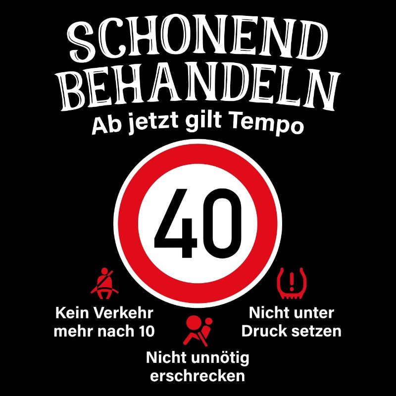 40. Geburtstag Schonend Behandeln 40 Tempolimit 40