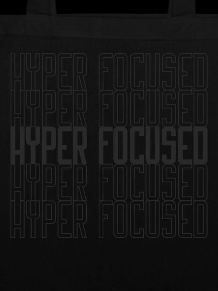 Hyperfocused