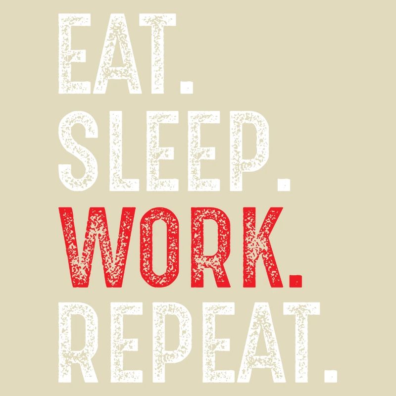 eat sleep work repeat