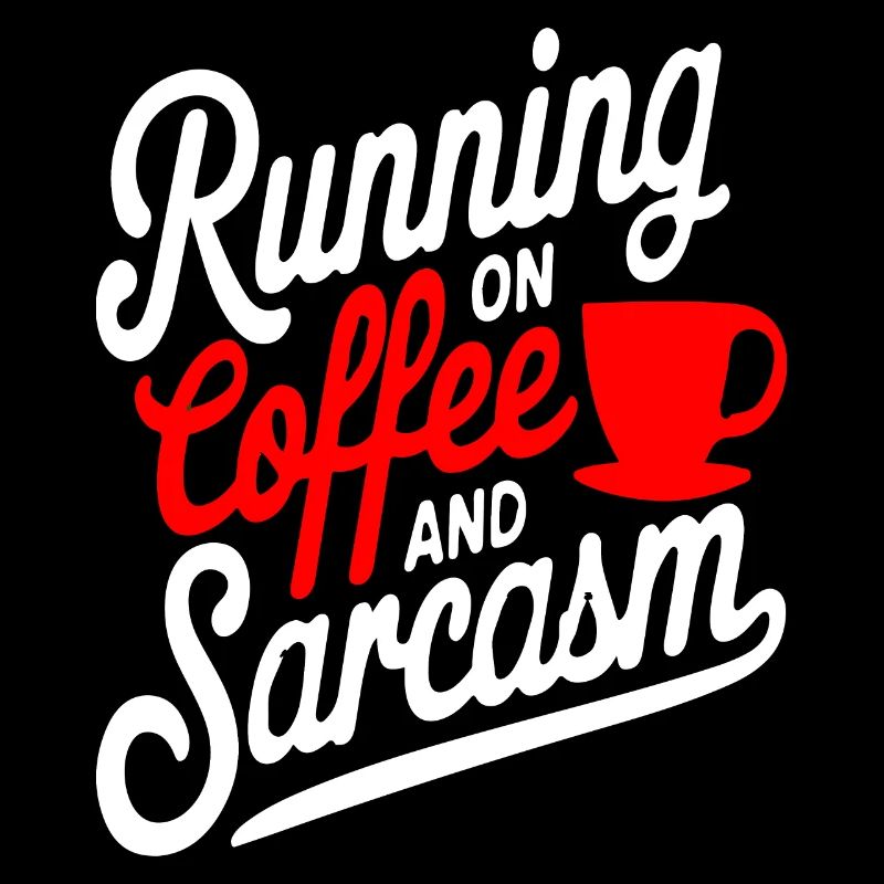 « Courir sur le café et le sarcasme » Conception de citation amusante
