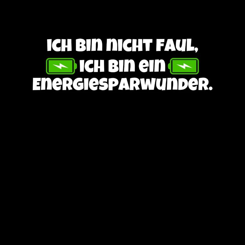 Ich Bin Nicht Faul - Ich Bin ein Energiesparwunder