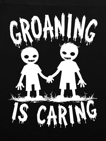 Groaning is Caring Zombie Humor