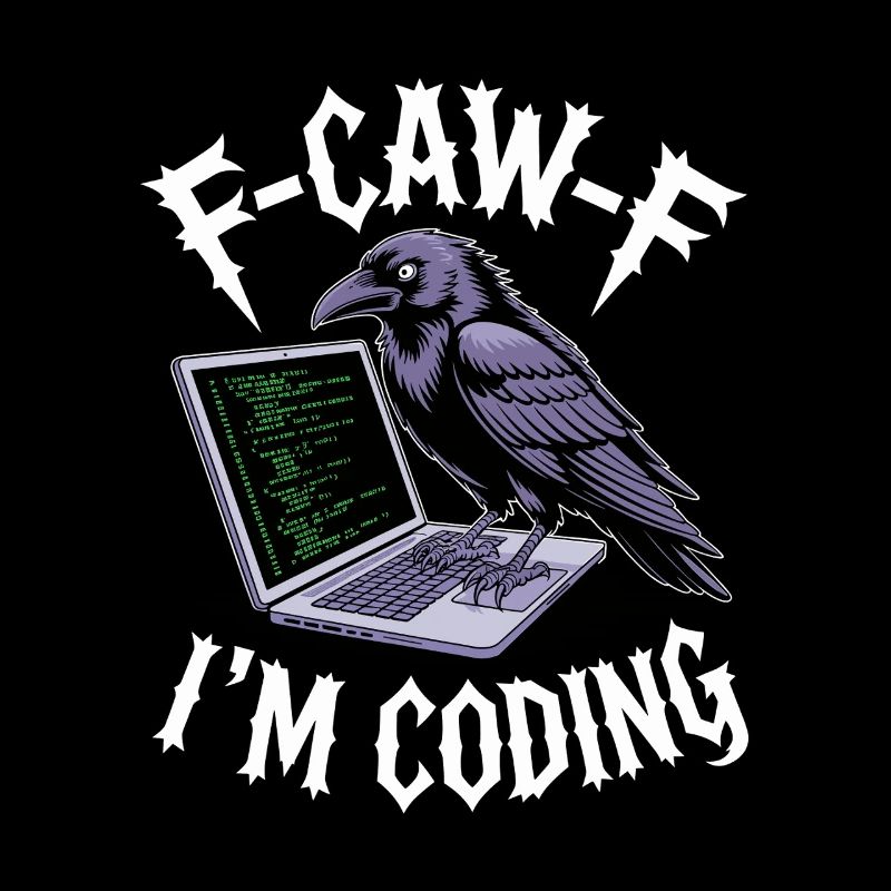 F-Caw-F I’m Coding