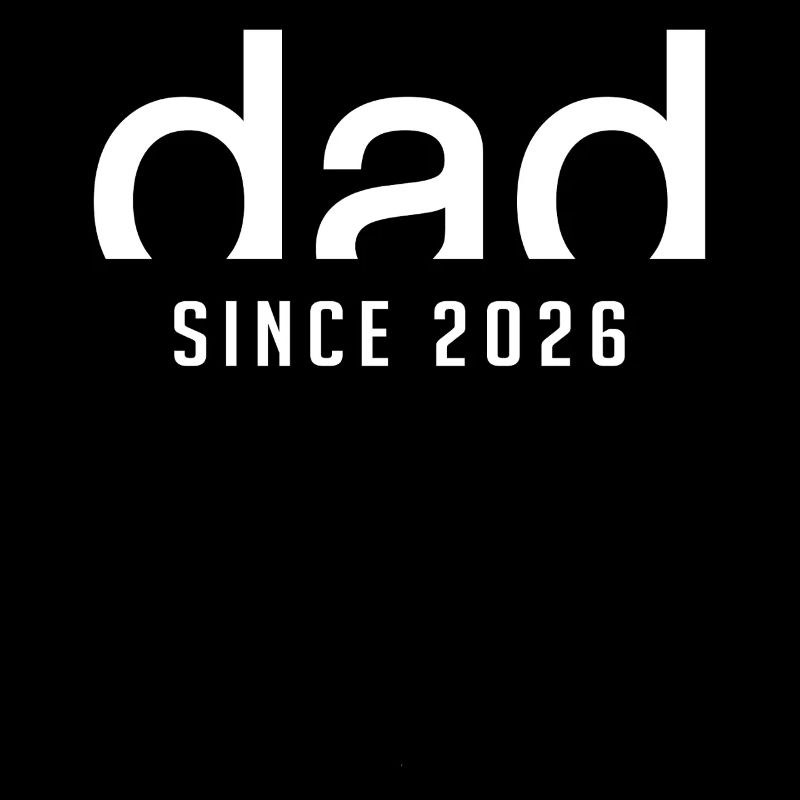 Dad since 2026 | Proud First Dad Gift