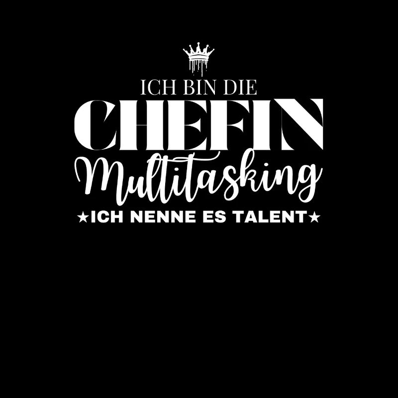 Ich bin die Chefin Multitasking