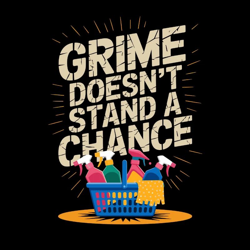  Grime Doesnt Stand A Chance Lustiger Putz Spruch