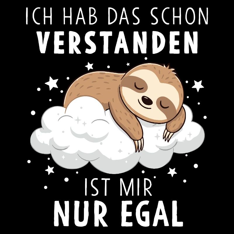 I got that, I just don't care Sloth