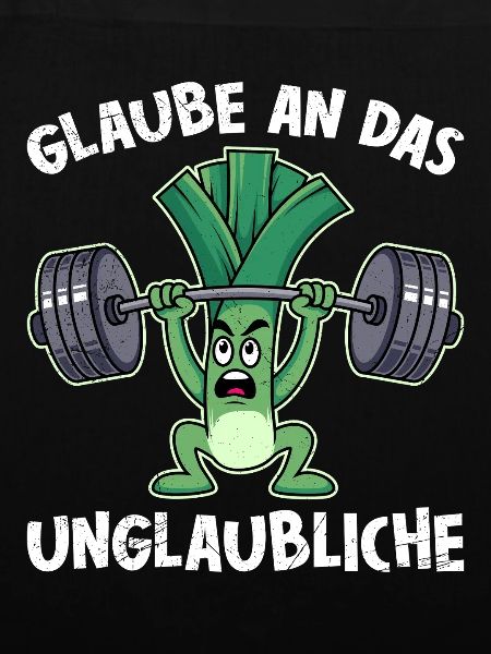 Gewichtheber GLAUBE AN DAS UNGLAUBLICH Lustig
