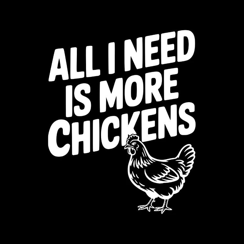 Tout ce dont j’ai besoin, c’est de plus de poulets
