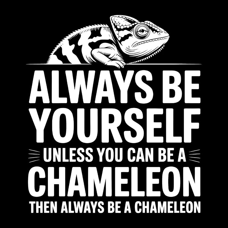 Chameleon Sayings Funny Chameleons Gift