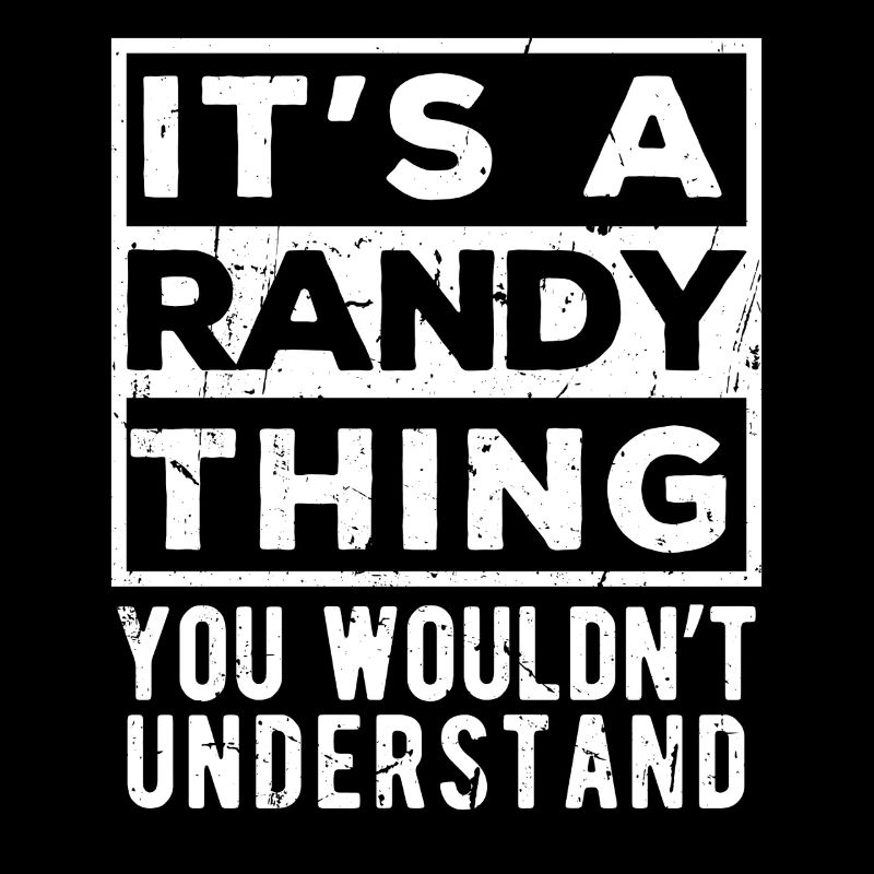 It’s A Randy Thing You Wouldn’t Understand
