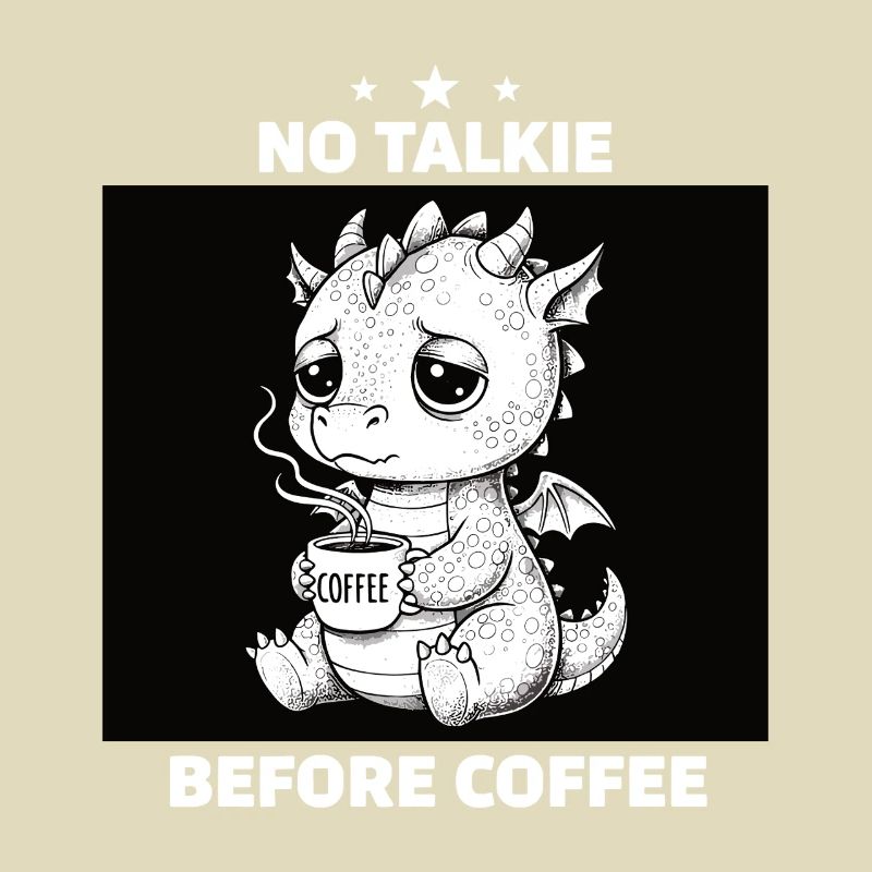 No Conversation Before Coffee Lover Dragon