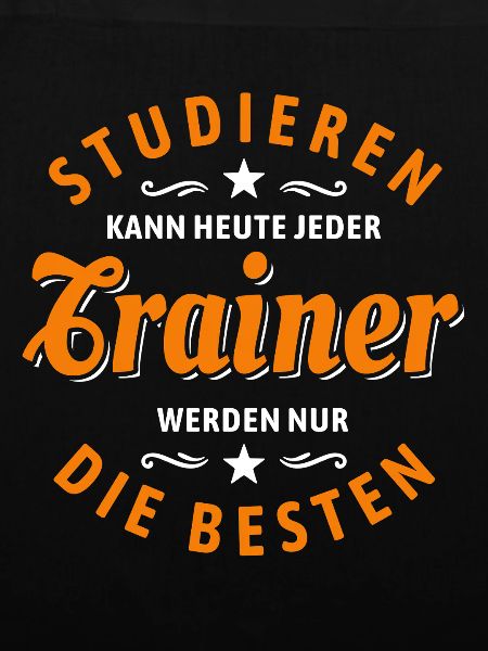 Studieren kann jeder - Trainer Spruch
