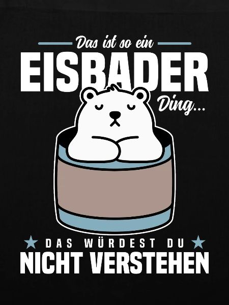 Das ist so ein Eisbader Ding