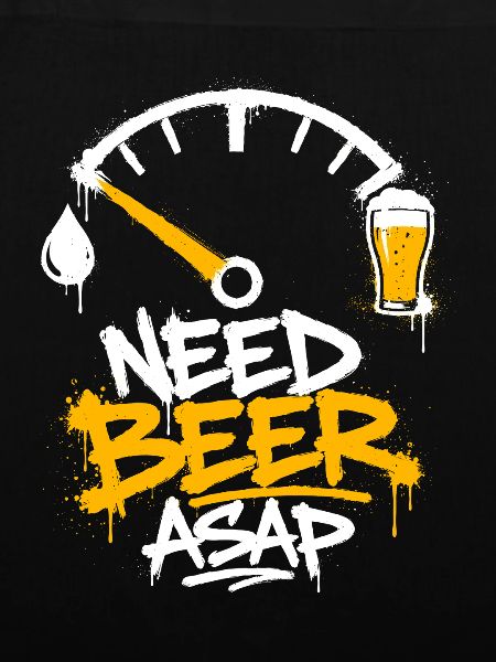 Need Beer ASAP Graffiti