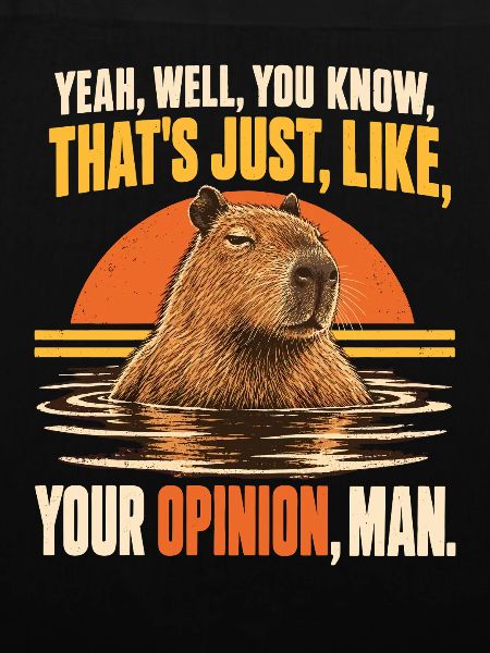 Capybara – Your Opinion Man | Sarkasmus