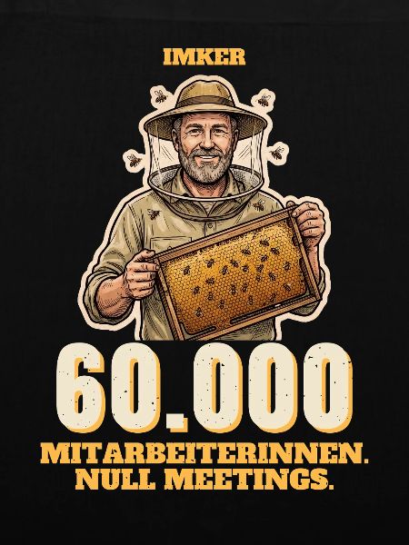 Imker - 60.000 Mitarbeiterinnen, null Meetings