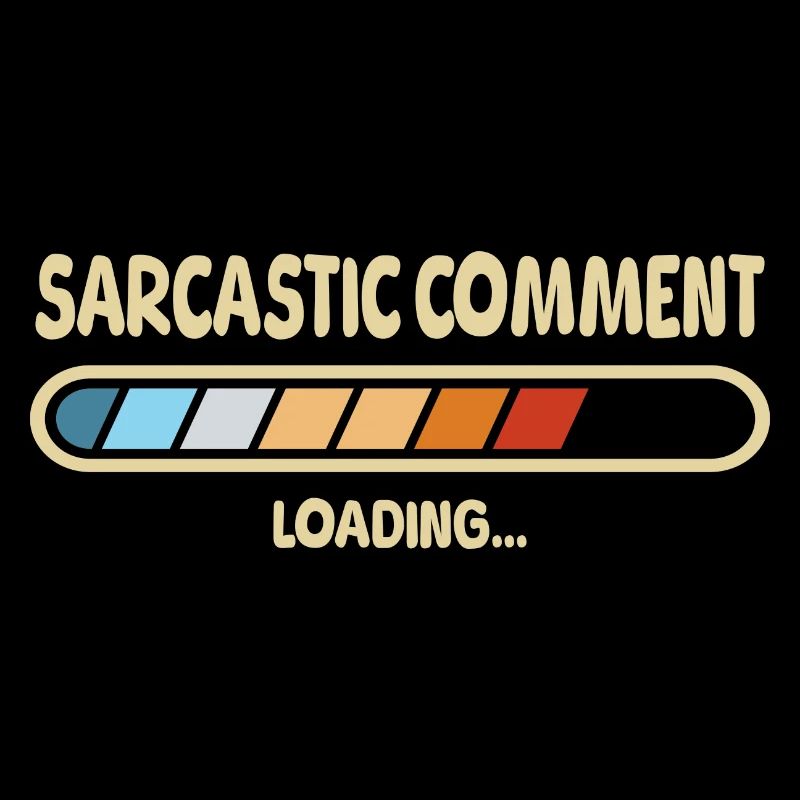 sarcastic comment loading