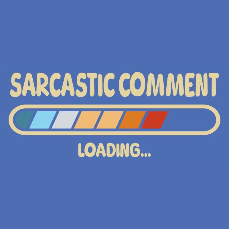sarcastic comment loading