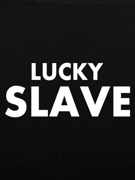 Lucky slave