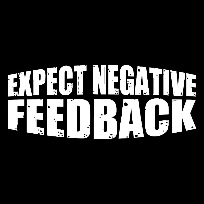 Expect Negative Feedback 4