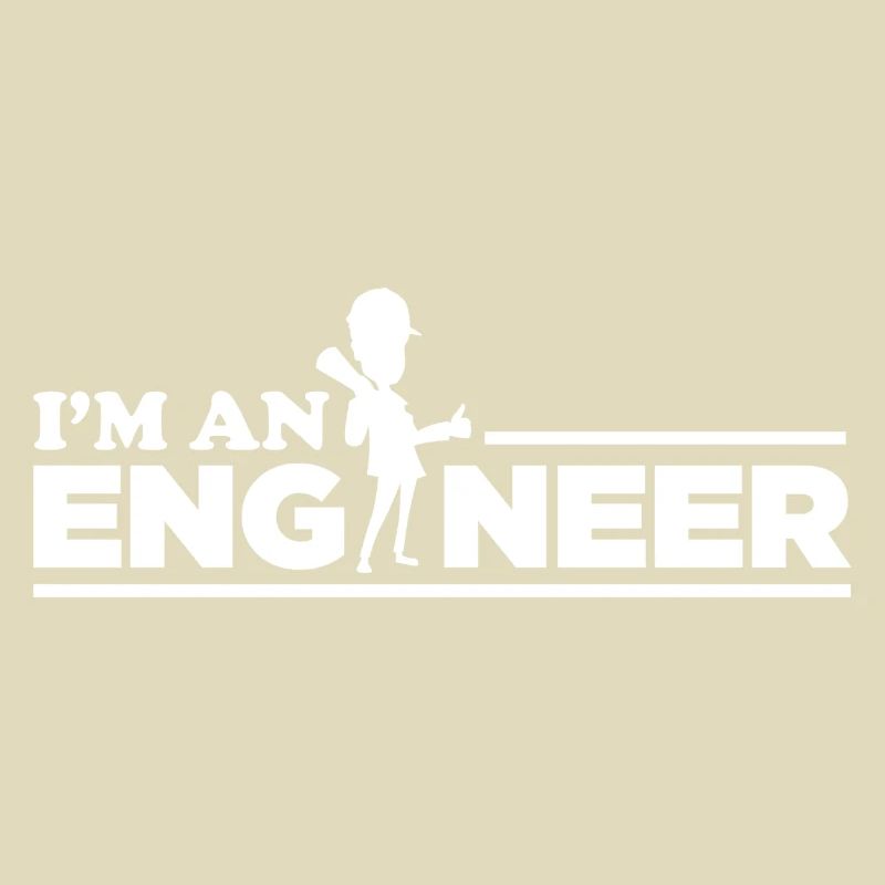I am an engineer!