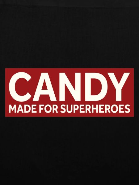 CANDY - MADE FOR SUPERHEROES