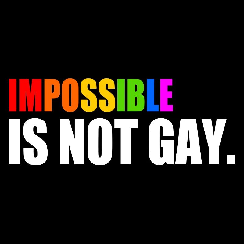 impossible is not gay