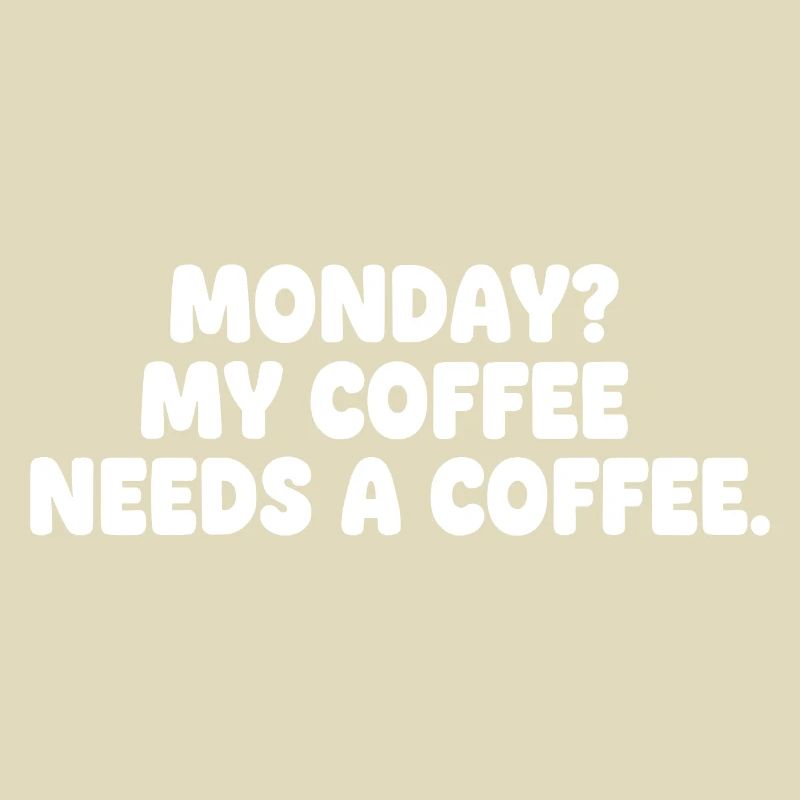 Monday: Coffee needs coffee