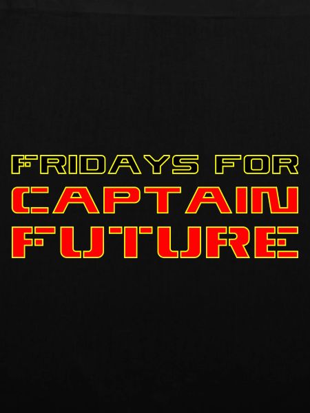 Fridays For Captain Future