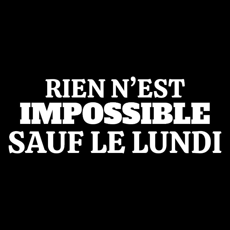 rien n'est impossible sauf le lundi