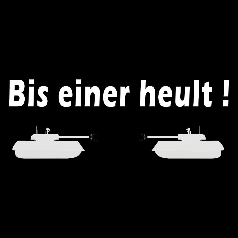 Bis einer Heult ! Panzer