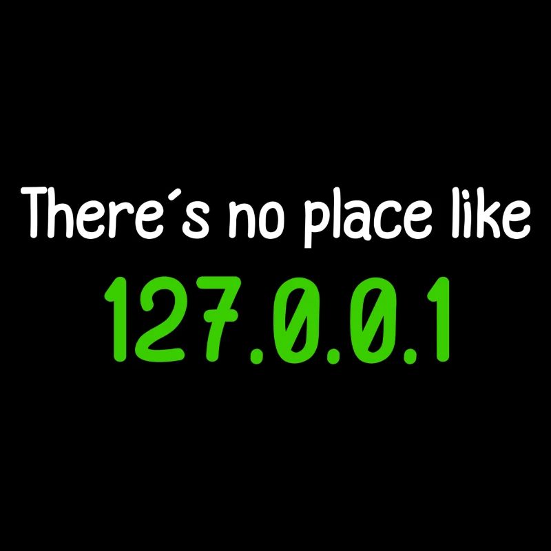 No Place Like 127.0.0.1 Programmeur Tux Spruch