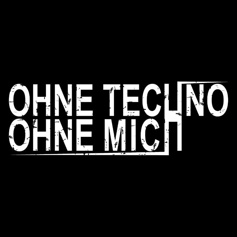 Ohne Techno Ohne Mich