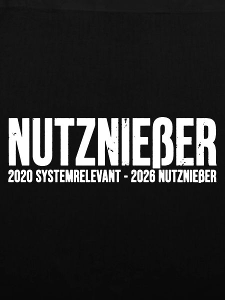 Nutznießer Shirt - 2020 systemrelevant Protest.