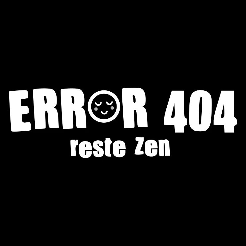 ERROR 404 reste zen - Bug informatique