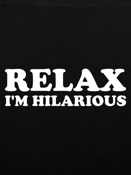 Relax I'm Hilarious