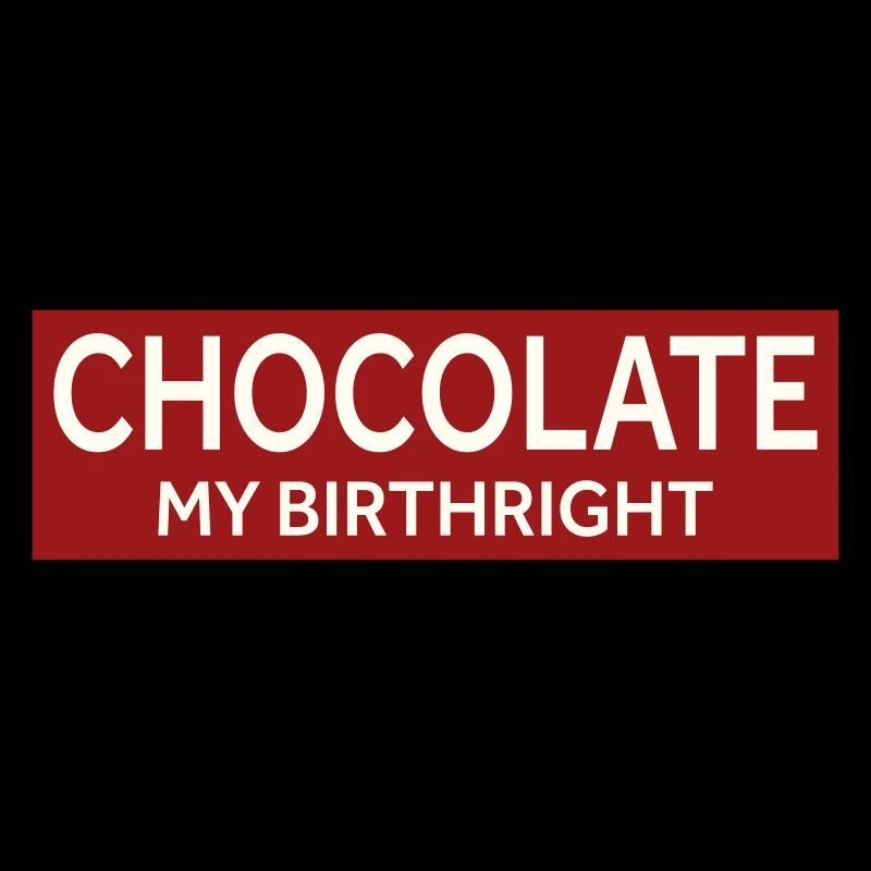 CHOCOLATE MY BIRTHRIGHT